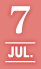 7 / JUL.